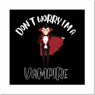 Don't Worry I'm A Vampire Posters and Art